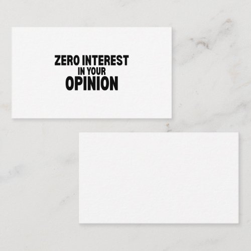 Zero Interest In Your Opinion Minimalist Business  Card