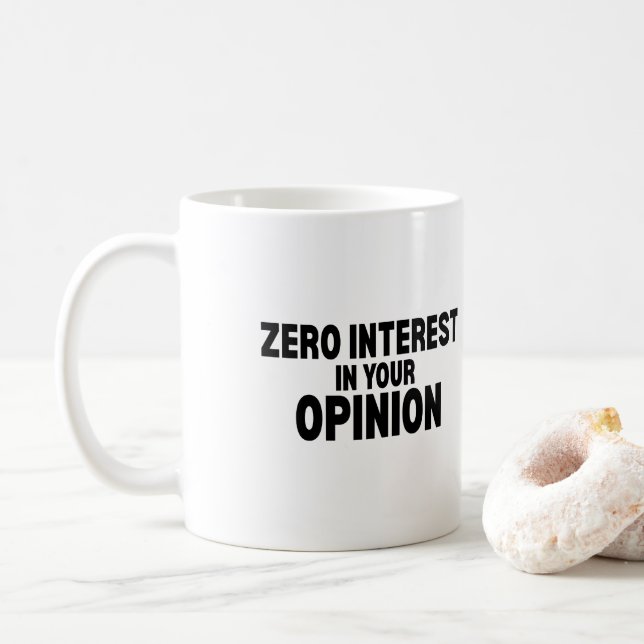 Zero Interest In Your Opinion Minimalist Typograph Coffee Mug (With Donut)