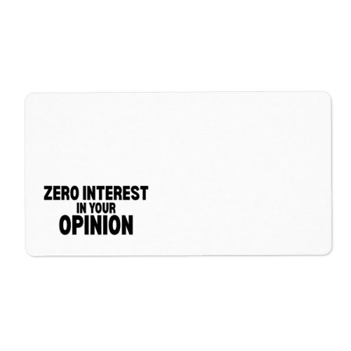 Zero Interest In Your Opinion Shipping Labels