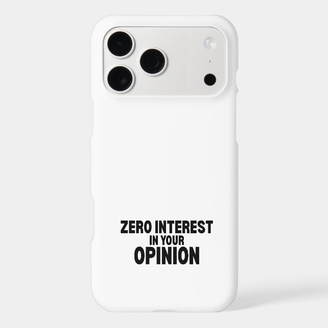 Zero Interest In Your Opinion Tough  iPhone Case (Back)