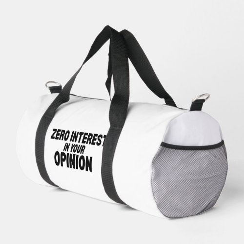 Zero Interest In Your Opinion Travel Duffle Bag