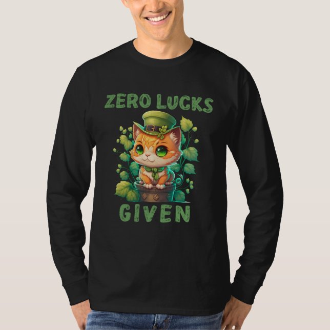 Zero Lucks Given  Cute Cat St Patricks Day Party W T-Shirt (Front)