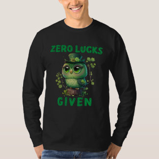 Zero Lucks Given Cute Owl St Patricks Day Party W T-Shirt