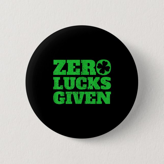 Zero Lucks Given Funny St Patricks Day 2020 Gift  Button (Front)
