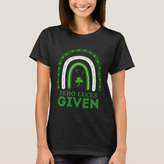 Zero Lucks Given Funny St Patrick's Day St Paddys T-Shirt
