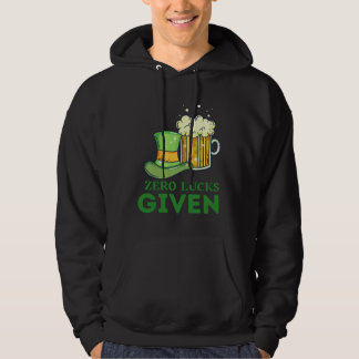 Zero Lucks Given St Patrick s Day St Paddys Day  4 Hoodie