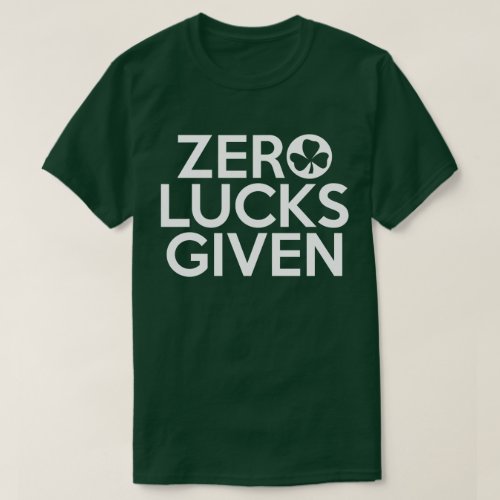 Zero Lucks Given T_Shirt