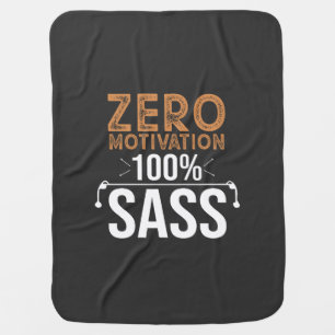 Zero Motivation, 100 Sass Baby Blanket