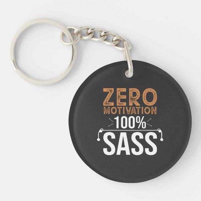 Zero Motivation, 100 Sass Keychain (Front)