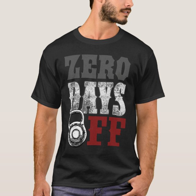 Zero No Days Off Exercise Fitness Gym Workout T-Shirt (Front)
