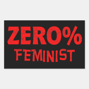 Zero Percent Feminist Anti Feminism 0% Feminist Rectangular Sticker