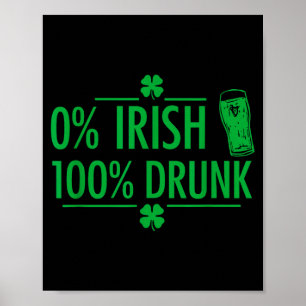 Zero percent irish hundred percent funny quote poster