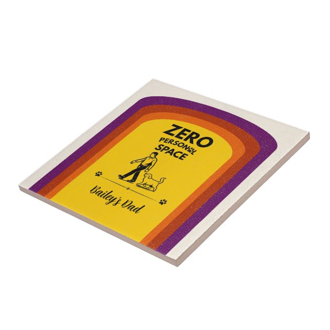 Zero Personal Space Funny Dog Lover Quote Ceramic Tile (Side)