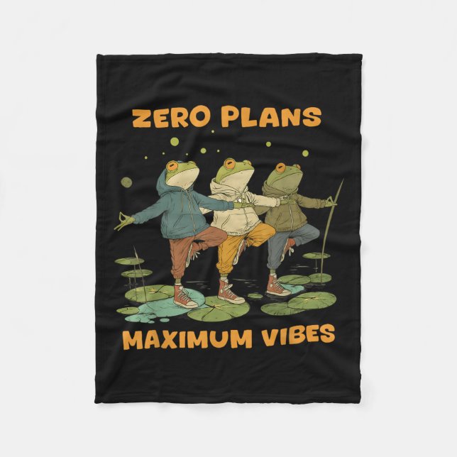 Zero Plans Maximum Vibes Funny Frog Hoodie Chill V Fleece Blanket (Front)