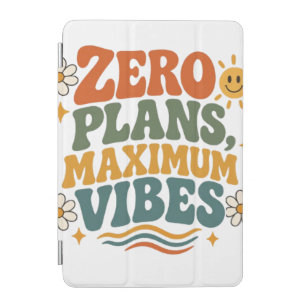 Zero Plans Maximum Vibes Retro Boho Floral Quote iPad Mini Cover