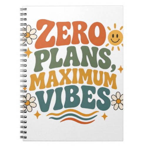 Zero Plans Maximum Vibes Retro Boho Floral Quote Notebook