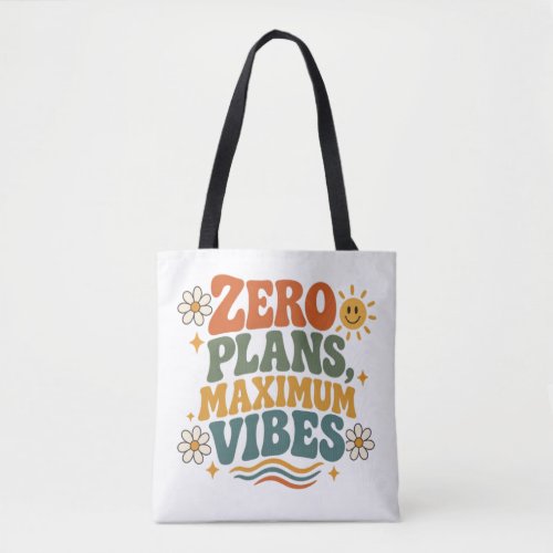 Zero Plans Maximum Vibes Retro Boho Floral Quote Tote Bag