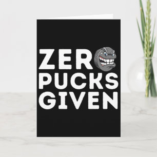 Zero Pucks Given - Funny Ice Hockey Player Gift Card