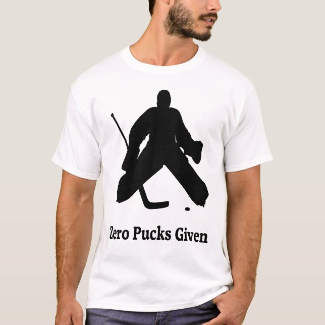 Zero Pucks Given Hockey Goalie T-Shirt (Front)