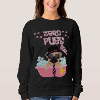 Zero pugs given Premium T-Shirt 334 Sweatshirt