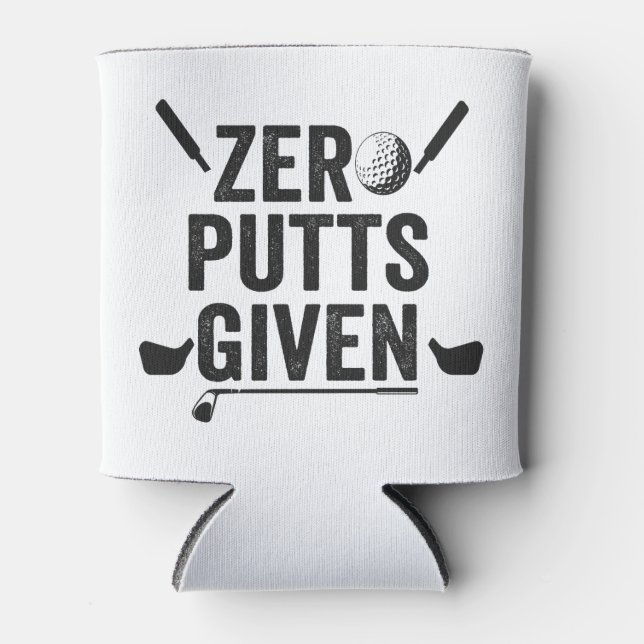 Zero Putts Given Funny Golf Sport Golfing Dad Gift Can Cooler (Front)