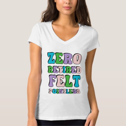 Zero Retired Felt Pointless T_Shirt