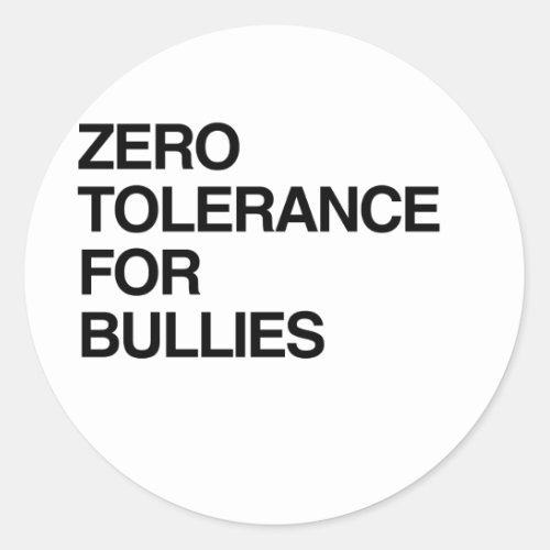 ZERO TOLERANCE FOR BULLIES CLASSIC ROUND STICKER