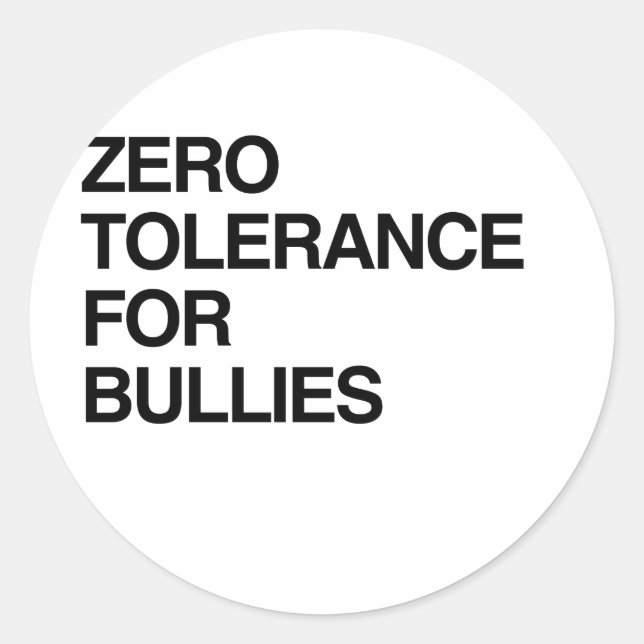 ZERO TOLERANCE FOR BULLIES CLASSIC ROUND STICKER (Front)