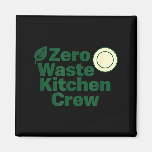 Zero Waste Kitchen Crew Sustainability Design  Magnet (Front)