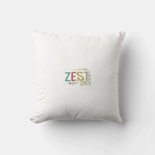 Zest for Zenith Throw Pillow