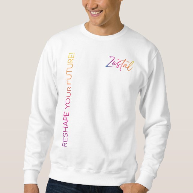Zestal - Reshape Your Future! Sweatshirt (Front)
