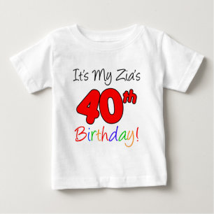 Zia's 40th Birthday Baby T-Shirt