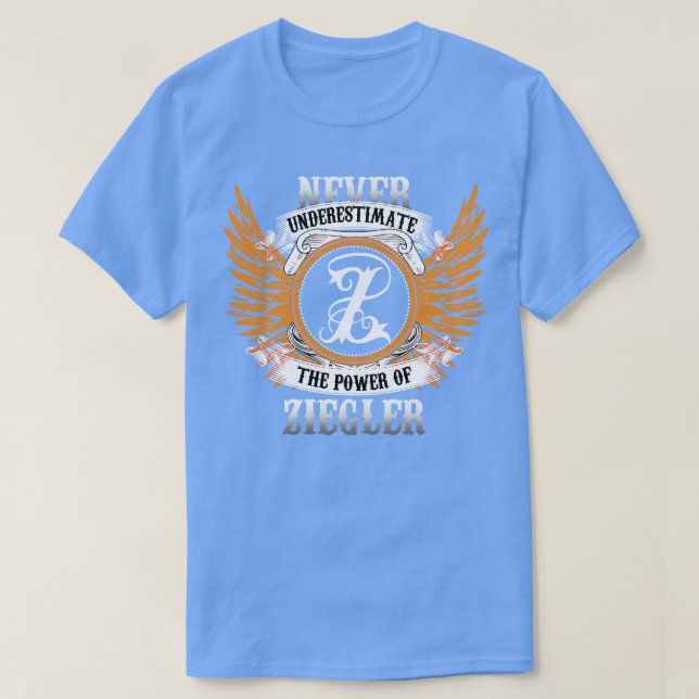 Ziegler Name Shirt Never Underestimate The Power O (Design Front)