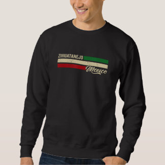 Zihuatanejo Mexico Sweatshirt
