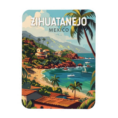 Zihuatanejo Mexico Travel Art Vintage Magnet