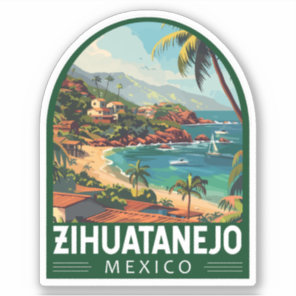 Zihuatanejo Mexico Travel Art Vintage Sticker
