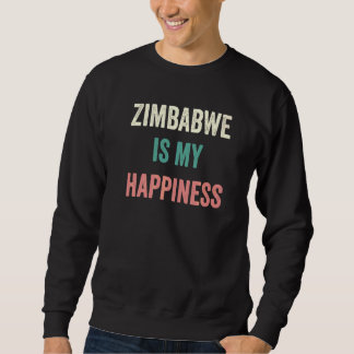 Zimbabwe Is My Happiness Sweatshirt