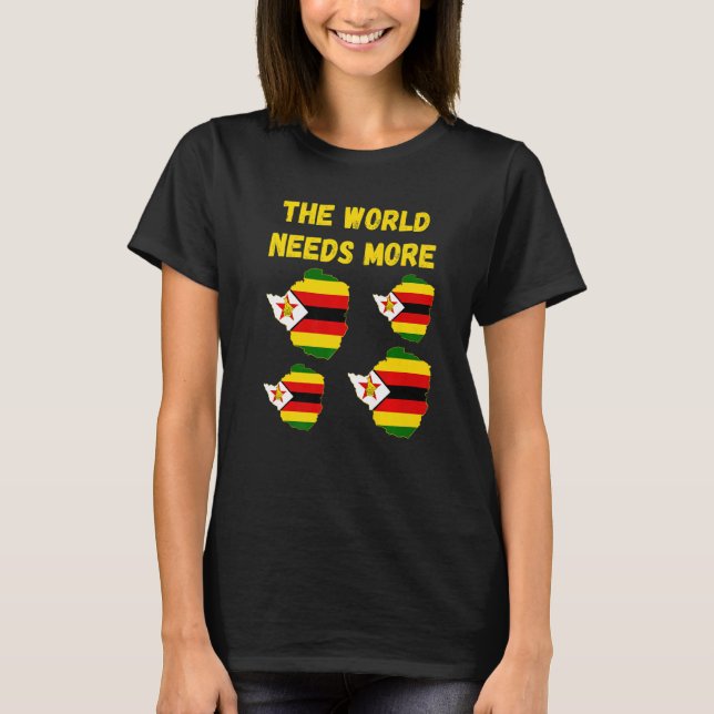 Zimbabwean People And Fans The World Needs More Zi T-Shirt (Front)