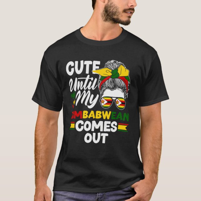 Zimbabwean Zimbabwe Flag Cute Until My Zimbabwean  T-Shirt (Front)