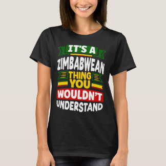 Zimbabwean Zimbabwe Flag Its A Zimbabwean Thing T-Shirt