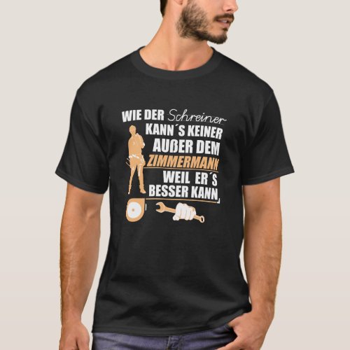 Zimmermann Zimmerer Zimmerleute Lustiger Spruch T_Shirt