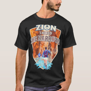 Zion I Hiked The Narrows At Zion National Park Uta T-Shirt