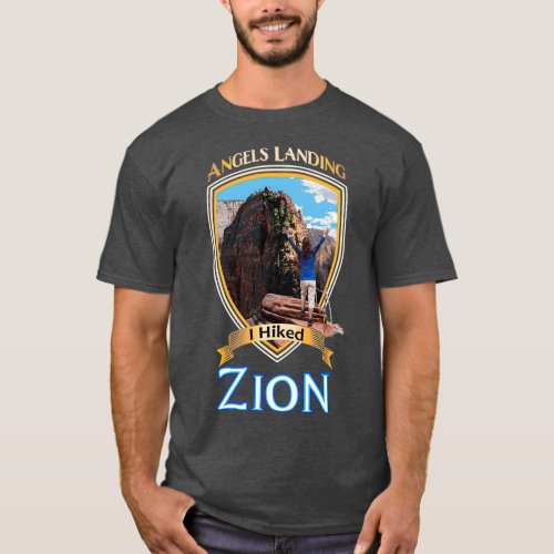 Zion National Park Utah I Hiked Angels Landings T_Shirt