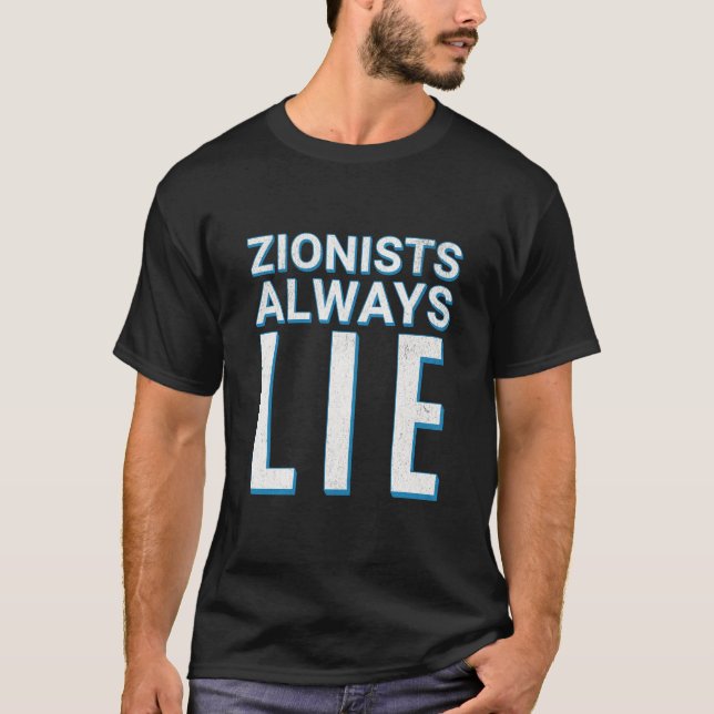 Zionists Always Lie t-shirt (Front)