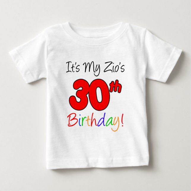 Zio's 30th Birthday Baby T-Shirt (Front)