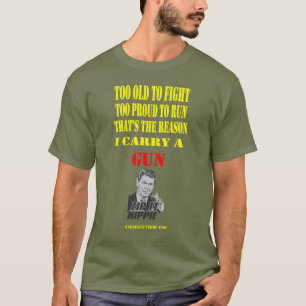 ZIP IT HIPPIE, TOO OLD TO FIGHT, TOO PROUD TO RUN T-Shirt