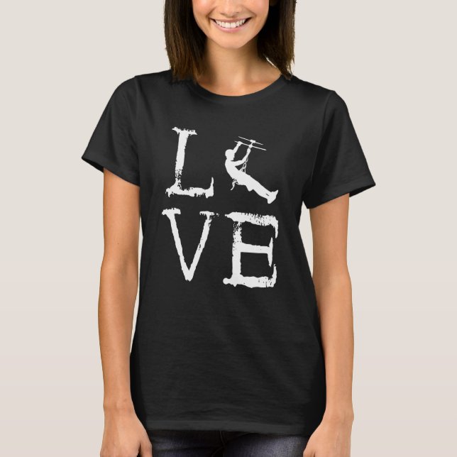 Zipline Love Zipliner Aerial Adventure Course Zipl T-Shirt (Front)