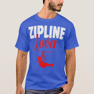 Zipline Lover Design for Adventure Enthusiasts TSh T-Shirt