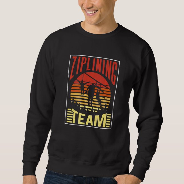 Ziplining Team Hobby Zipline Sports Sayings Sweatshirt (Front)