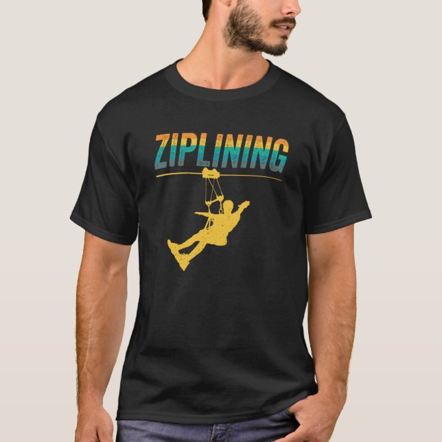 Ziplining Zipline Sayings Hobby Sports T-Shirt (Front)
